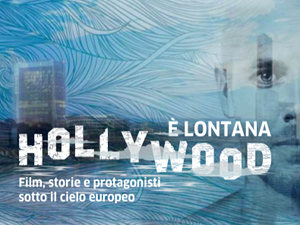 Locandina della rassegna cinematografica Hollywood è lontana
